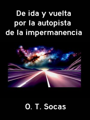 cover image of De ida y vuelta por la autopista de la impermanencia